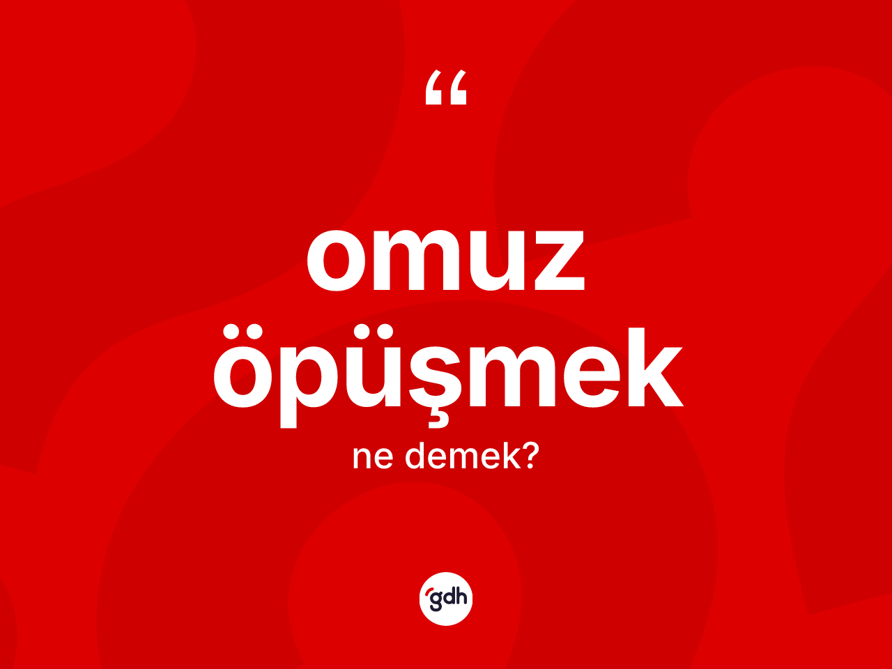 Omuz öpüşmek ifadesi nedir? Omuz öpüşmek ifadesinin özellikleri nelerdir?