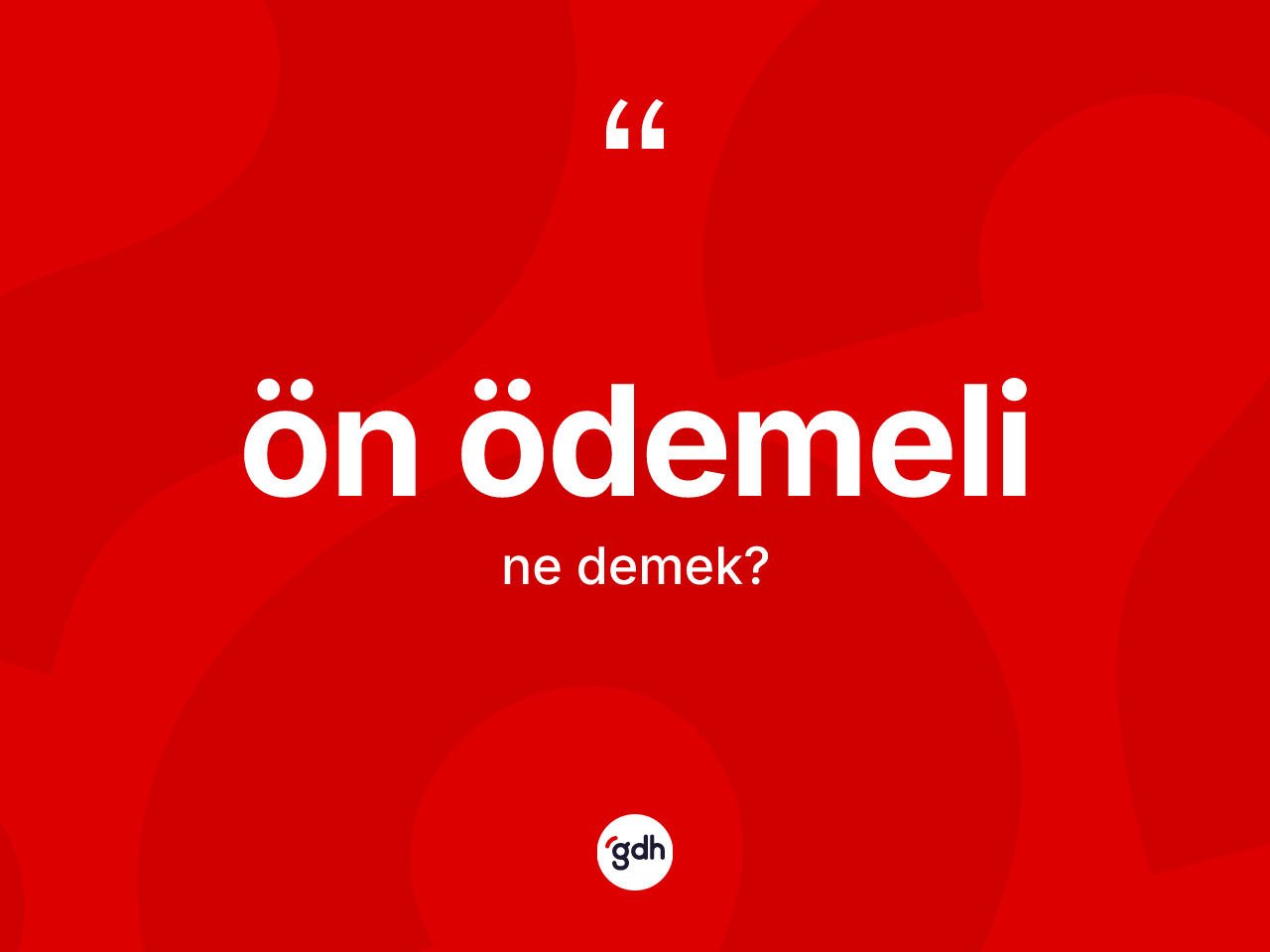 Ön ödemeli ne demek? Ön ödemeli kelimesinin TDK anlamı nedir?