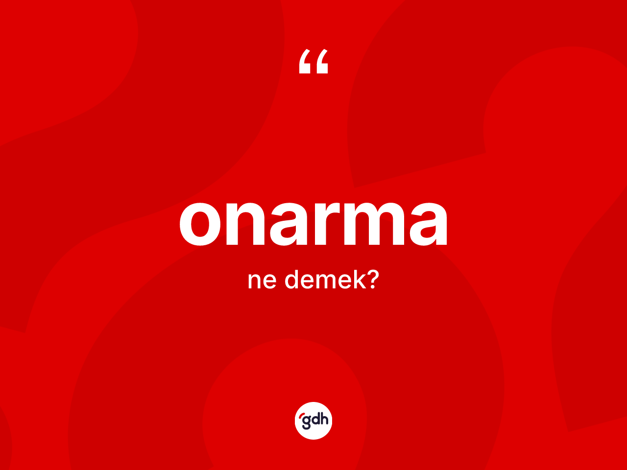 Onarma ne anlama gelir? Onarmanın halk arasındaki kullanımı nasıldır?