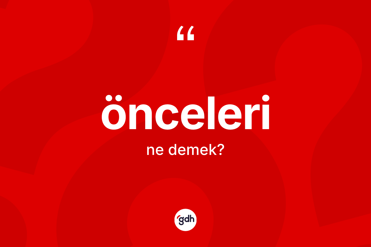 Önceleri kelimesinin anlamı nedir? Önceleri kelimesinin kaç farklı anlamı var?