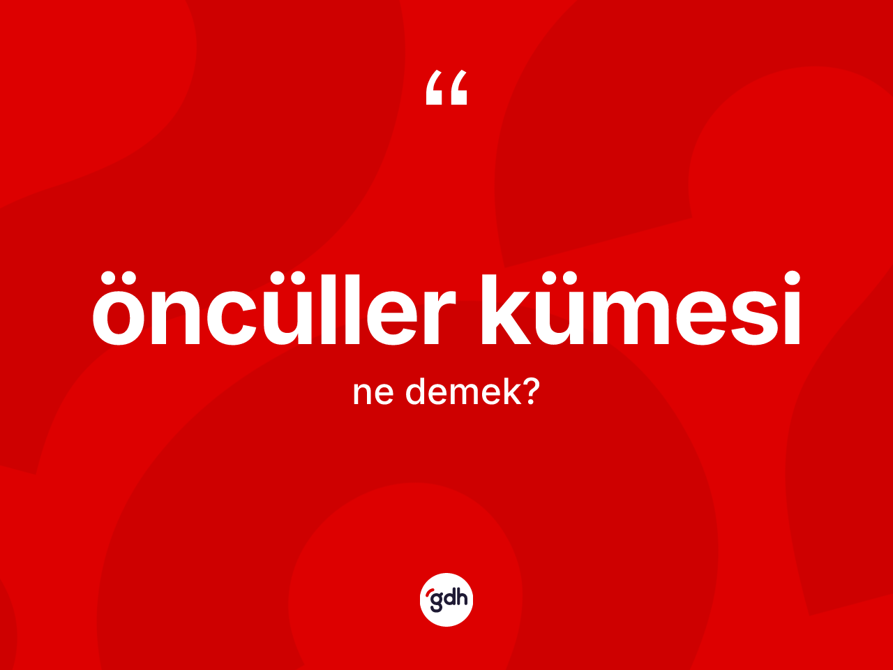 Öncüller kümesi ne demek? Öncüller kümesi kelimesinin TDK'ya göre açıklaması nedir?