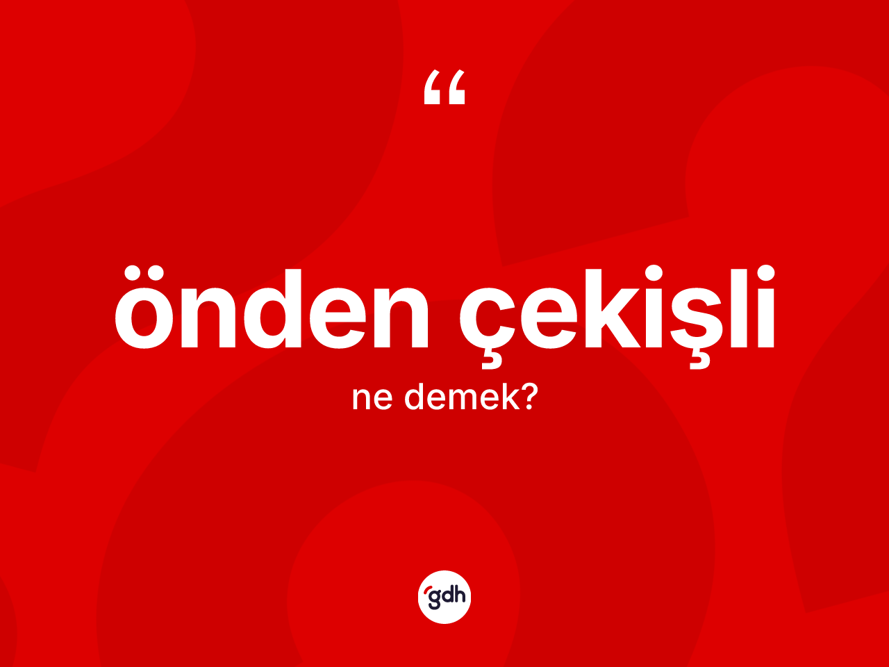 Önden çekişli kelimesinin tanımı nedir? Önden çekişlinin TDK'ya göre anlamı nedir?