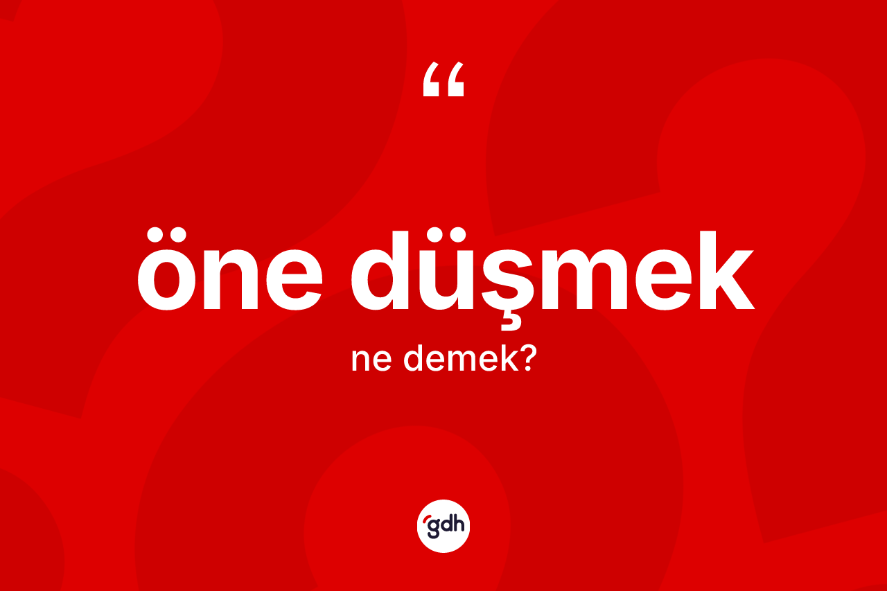 Öne düşmek ne anlama gelir? Öne düşmek ifadesinin TDK'ya göre açıklaması nedir?