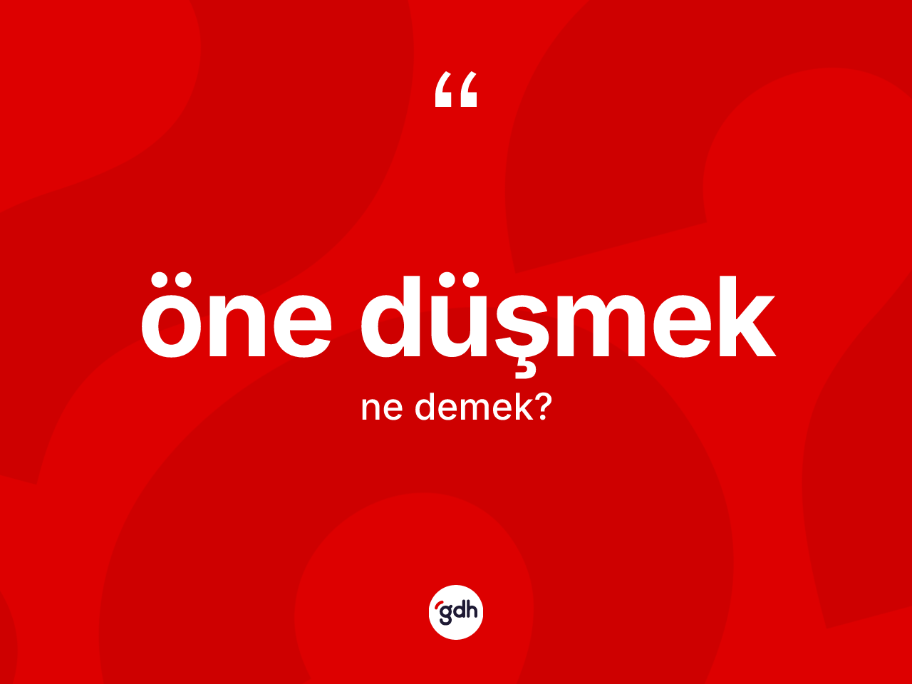 Öne düşmek ne anlama gelir? Öne düşmek ifadesinin TDK'ya göre açıklaması nedir?