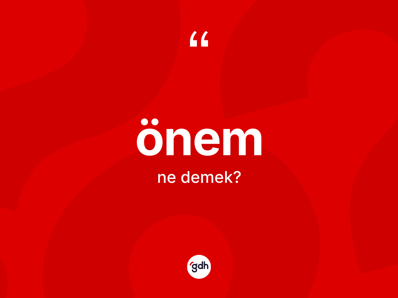 Önem kelimesinin sözlükteki tanımı nedir? Önemin halk arasındaki kullanımı nasıldır?