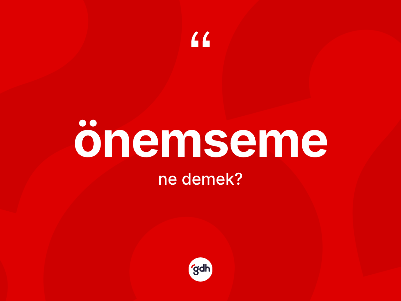 Önemseme kelimesinin sözlükteki tanımı nedir? Önemseme kelimesinin kaç farklı anlamı var?