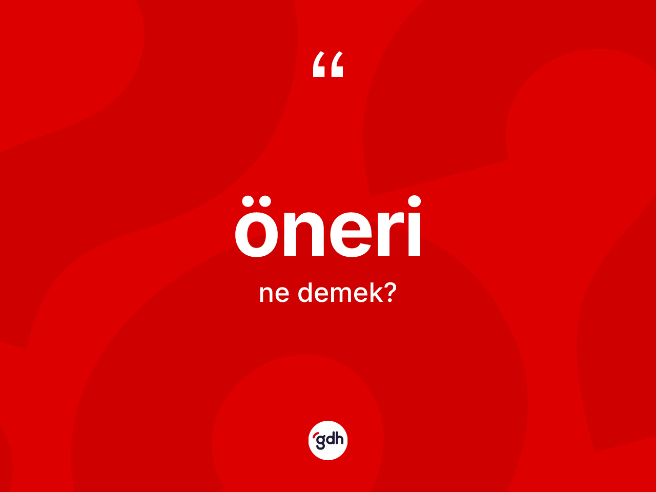 Öneri kelimesinin tanımı nedir? Önerinin kısaca tanımı nedir?