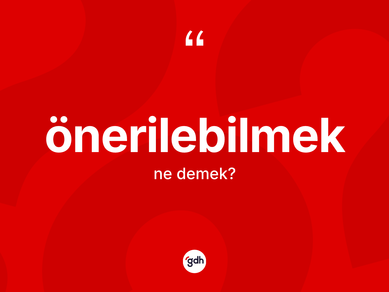 Önerilebilmek kelimesinin tanımı nedir? Önerilebilmek kelimesinin özellikleri nelerdir?