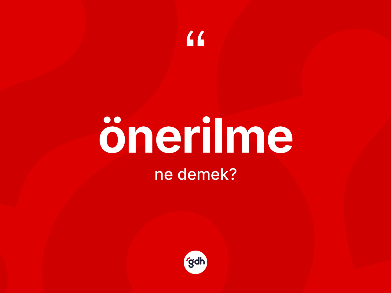 Önerilme kelimesinin sözlükteki tanımı nedir? Önerilmenin TDK'ya göre anlamı nedir?