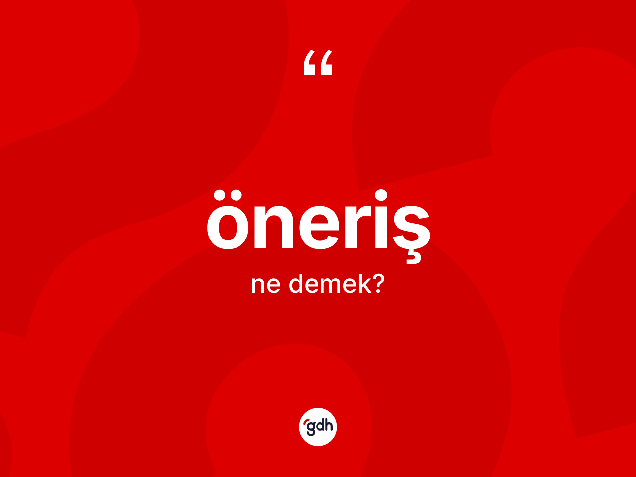 Öneriş ne demek? Önerişin sözlükteki anlamı nedir?