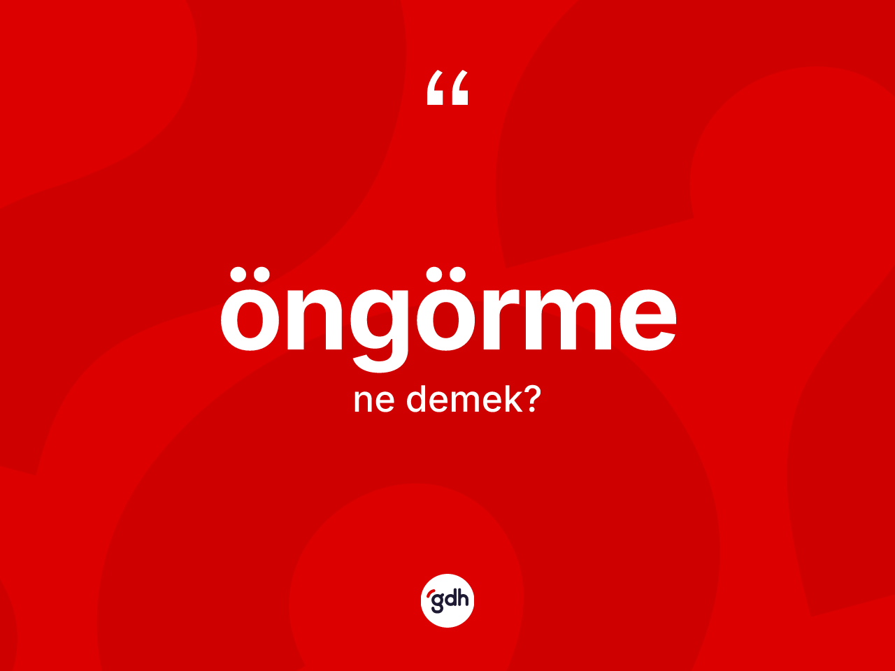 Öngörme kelimesinin anlamı nedir? Öngörme kelimesinin TDK'ya göre açıklaması nedir?