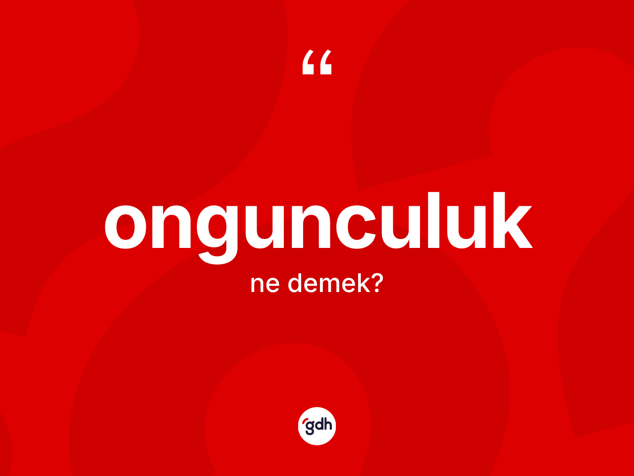 Ongunculuk kelimesinin tanımı nedir? Ongunculuğun TDK'ya göre anlamı nedir?