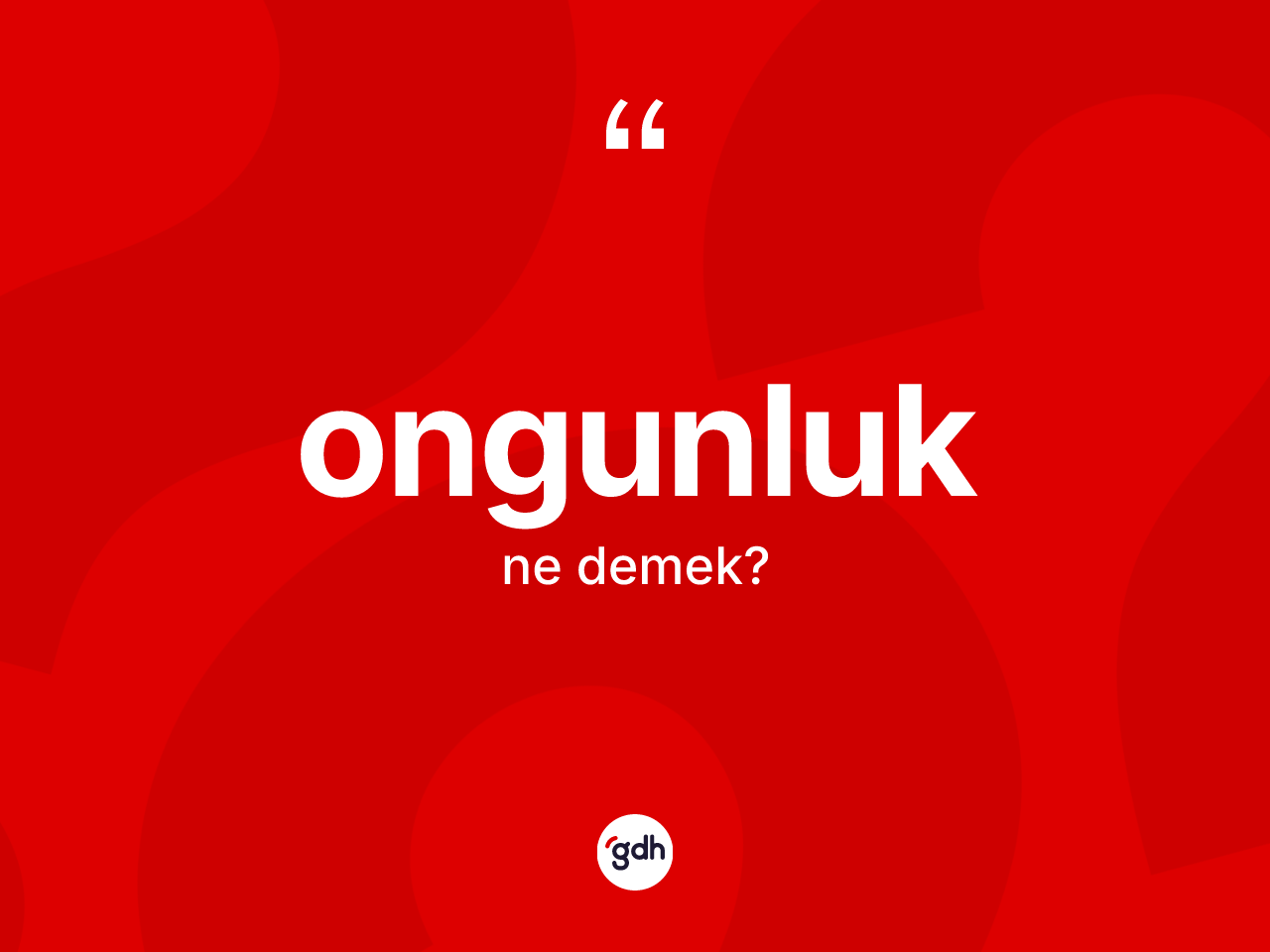 Ongunluk ne anlama gelir? Ongunluğun TDK'ya göre anlamı nedir?