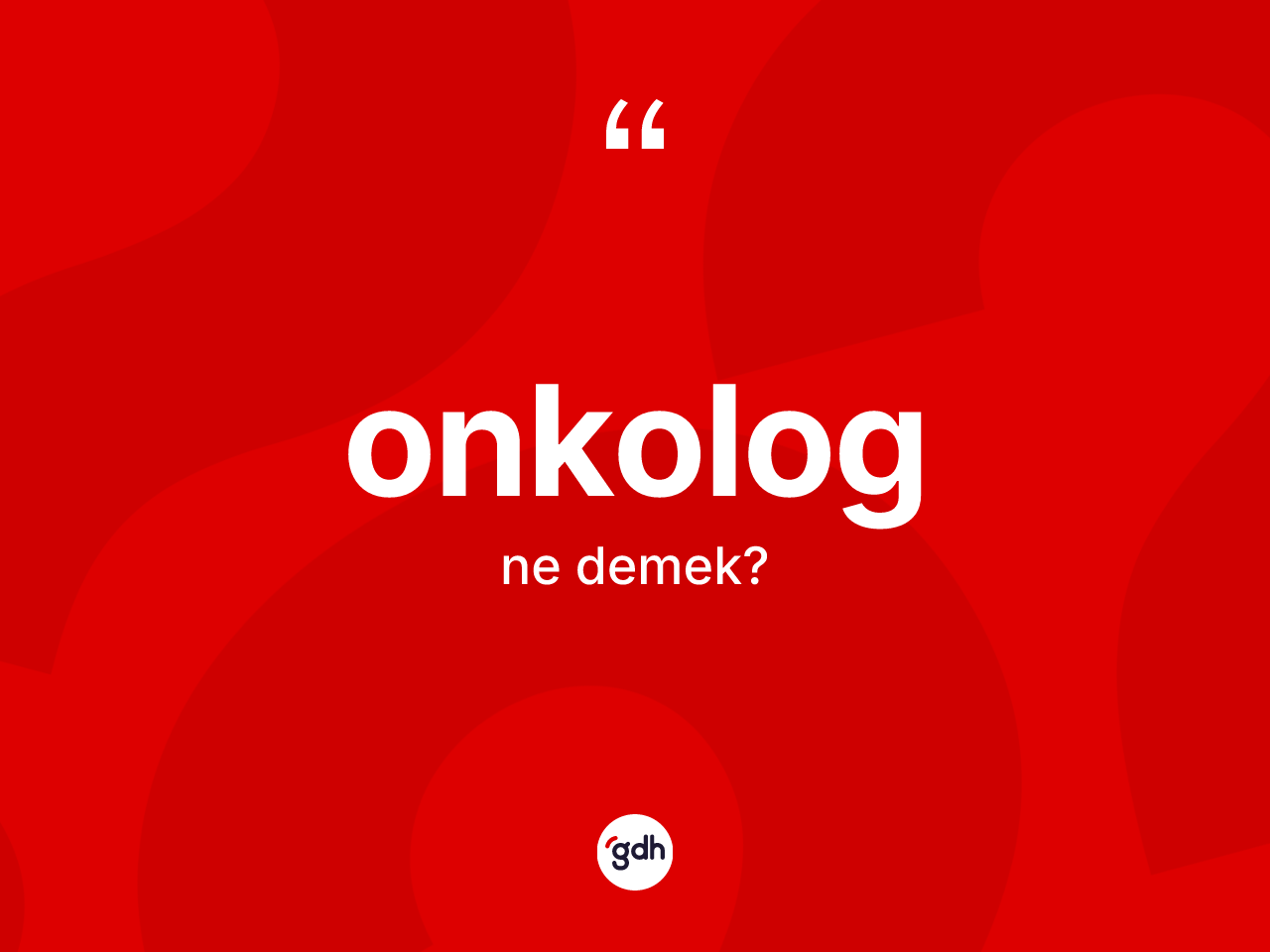 Onkolog kelimesinin tanımı nedir? Onkologun TDK'ya göre anlamı nedir?