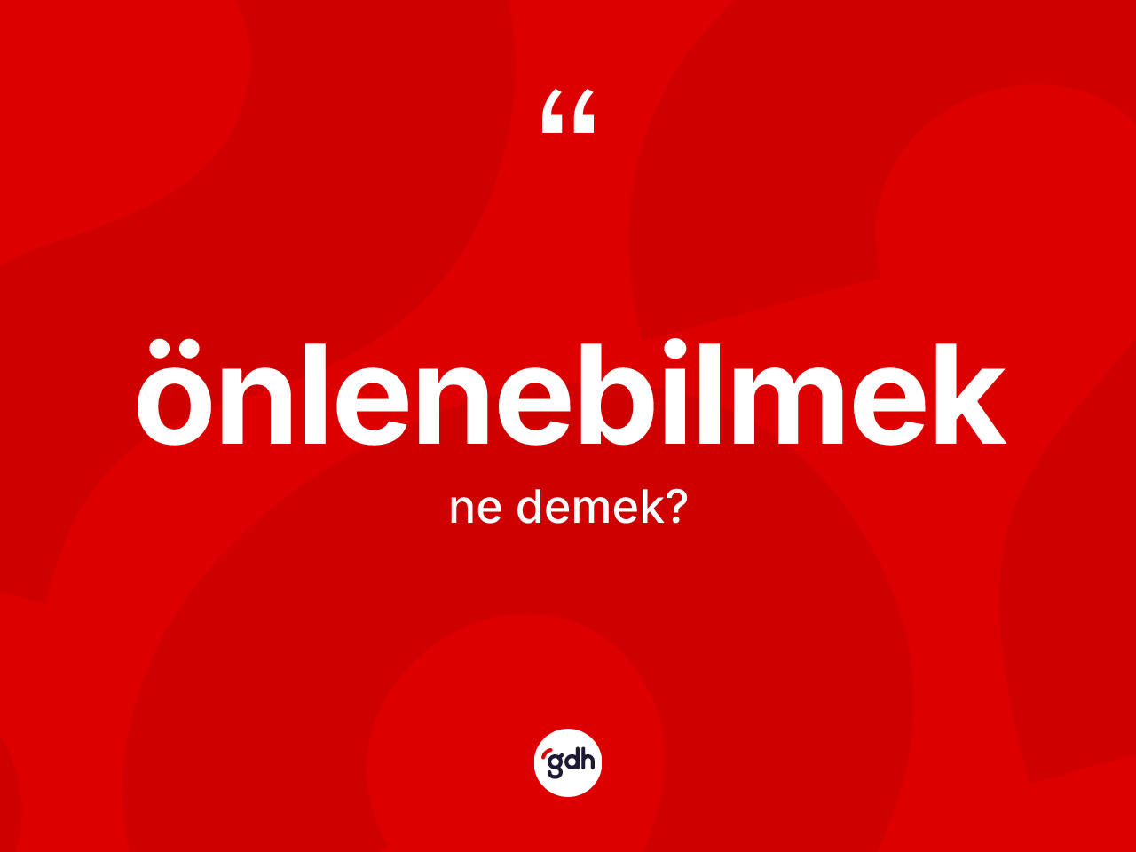 Önlenebilmek kelimesinin tanımı nedir? Önlenebilmek kelimesinin kaç farklı anlamı var?