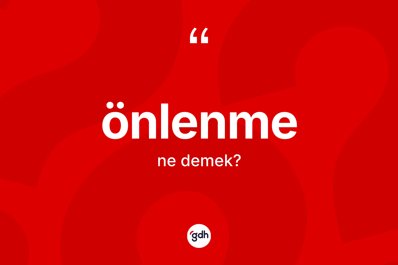 Önlenme kelimesinin anlamı nedir? Önlenmenin sözlükteki anlamı nedir?