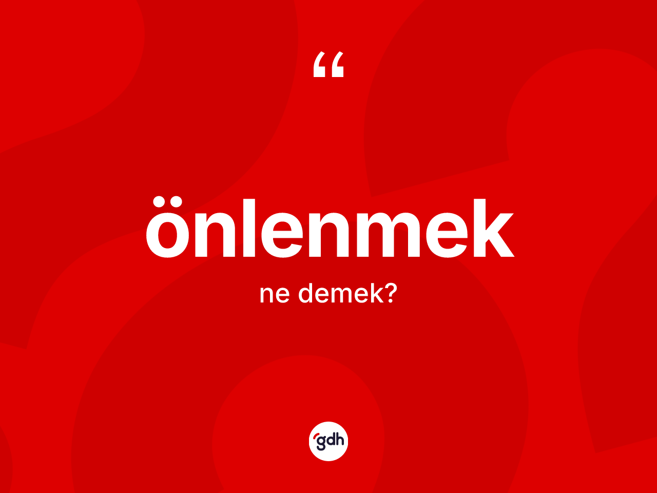 Önlenmek kelimesinin tanımı nedir? Önlenmek kelimesinin TDK anlamı nedir?