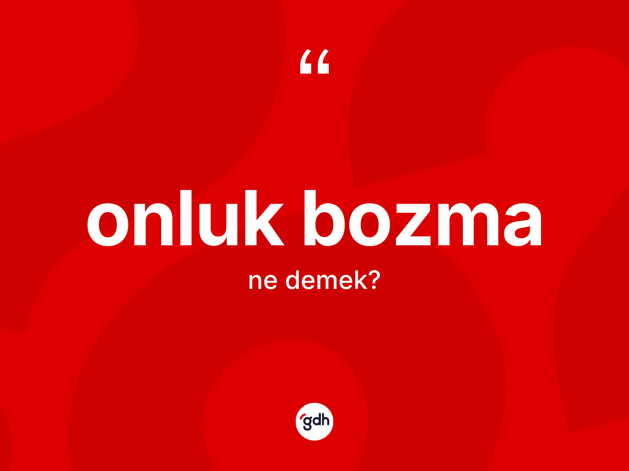 Onluk bozma nedir? Onluk bozmanın halk arasındaki kullanımı nasıldır?