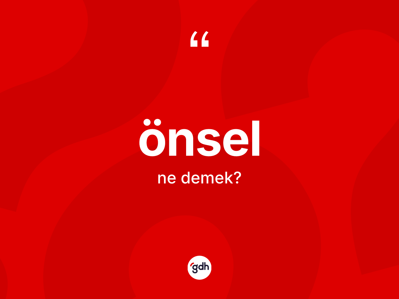 Önsel kelimesinin sözlükteki tanımı nedir? Önsel kelimesinin TDK anlamı nedir?
