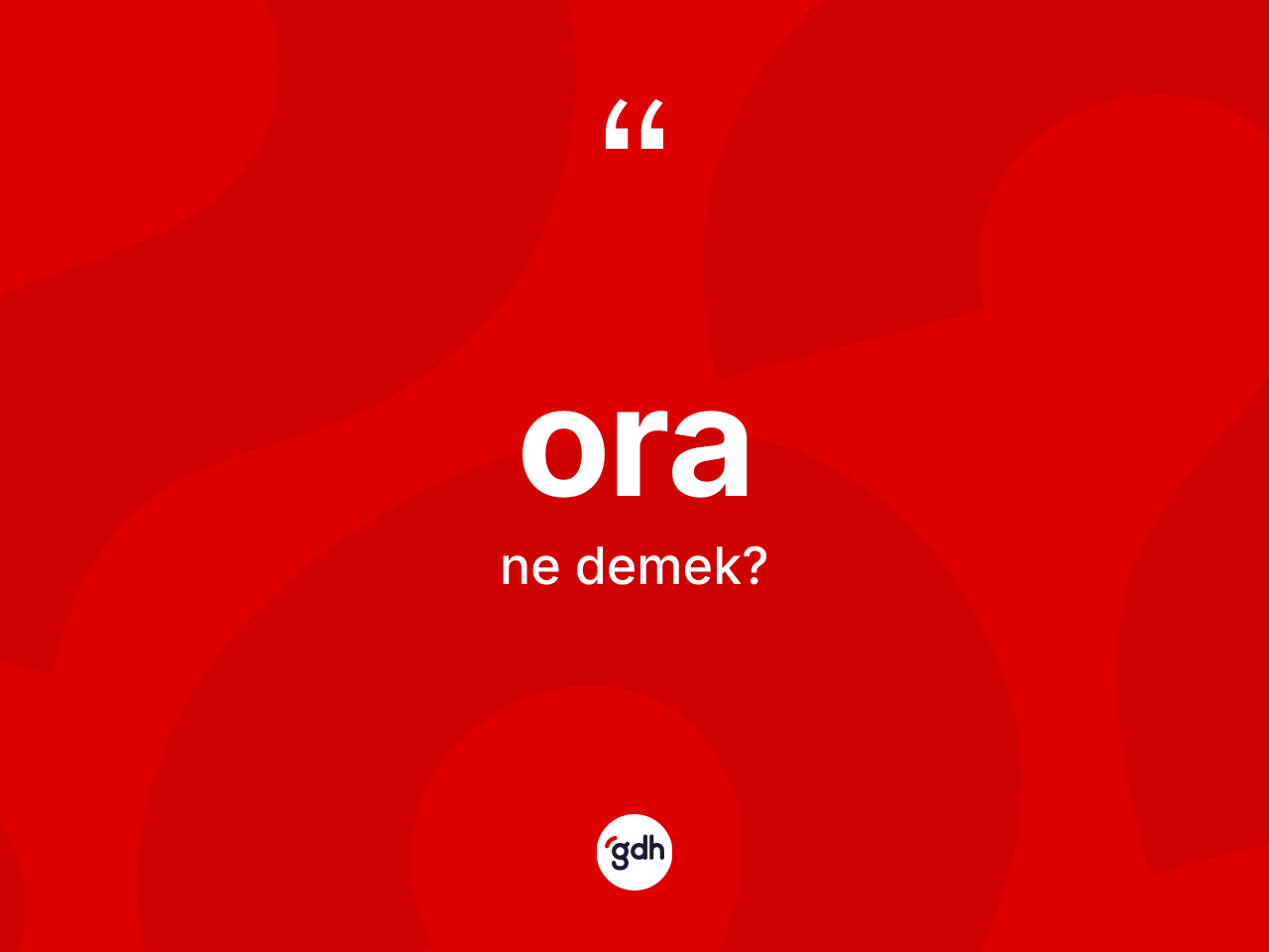 Ora kelimesi nedir? Oranın TDK'ya göre anlamı nedir?