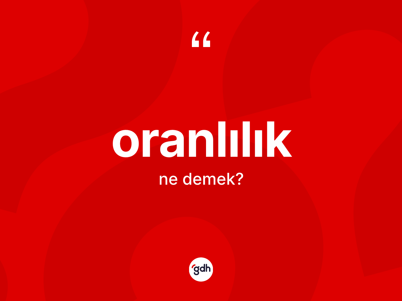 Oranlılık kelimesi ne demek? Oranlılık kelimesinin TDK anlamı nedir?