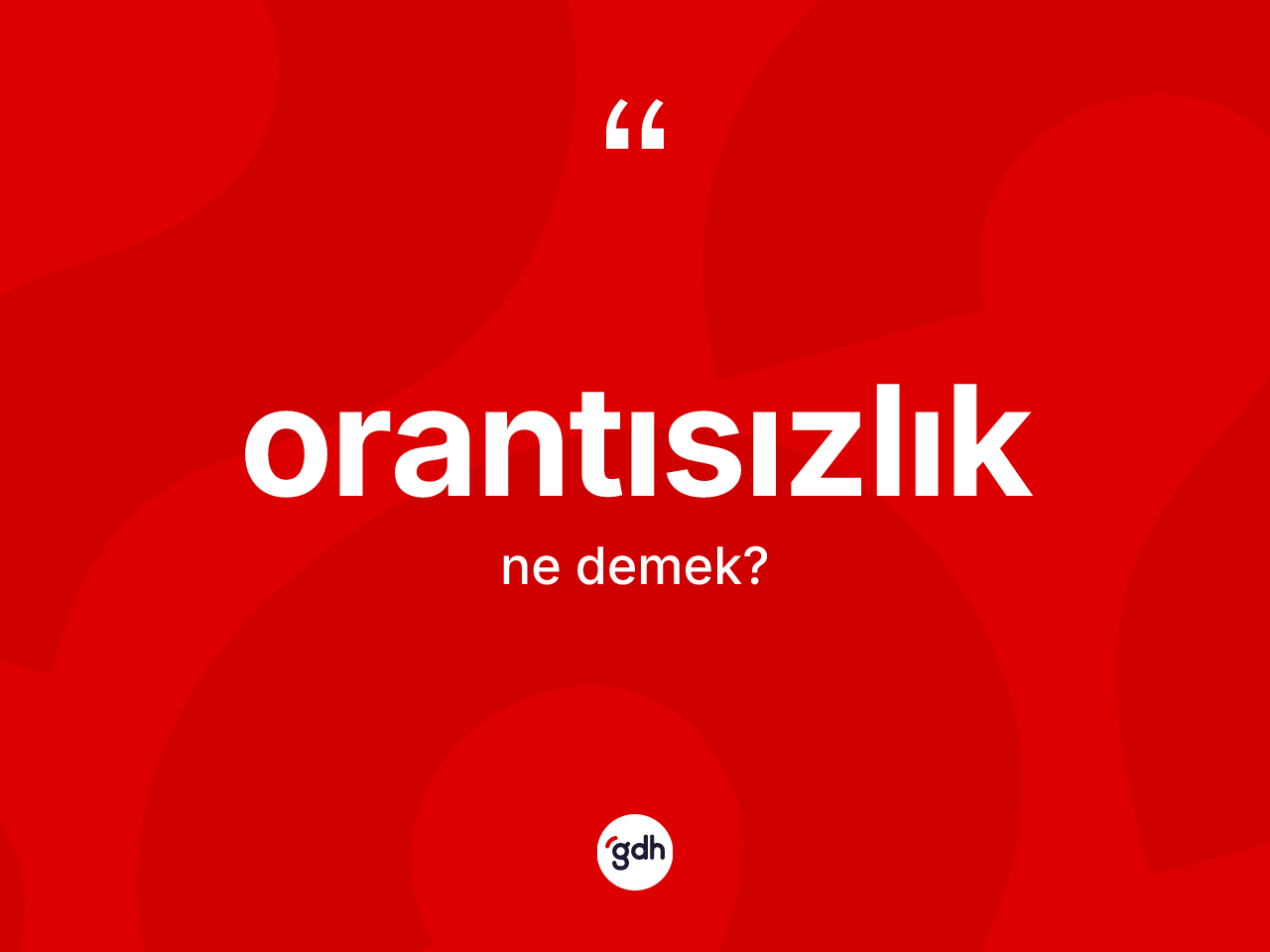 Orantısızlık kelimesinin sözlükteki tanımı nedir? Orantısızlık kelimesinin TDK'ya göre açıklaması nedir?