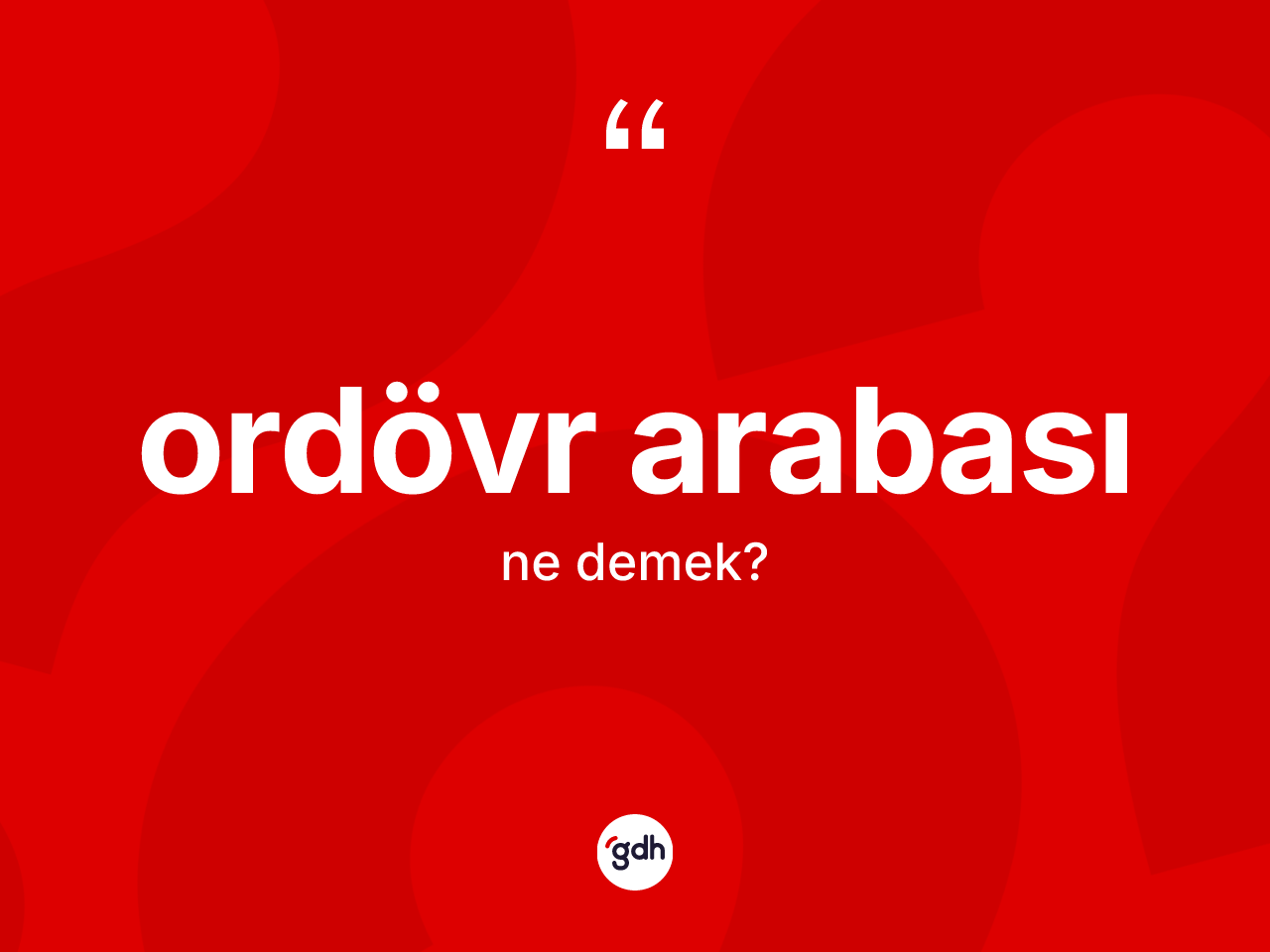 Ordövr arabası kelimesinin sözlükteki tanımı nedir? Ordövr arabası kelimesinin kaç farklı anlamı var?