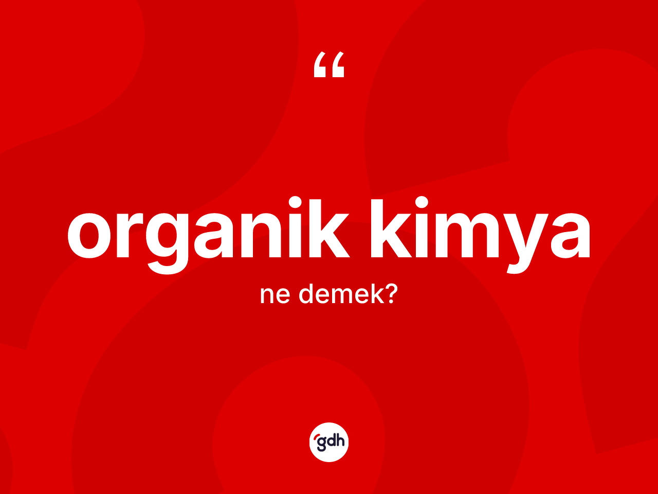 Organik kimya kelimesi ne demek? Organik kimyanın TDK'ya göre anlamı nedir?