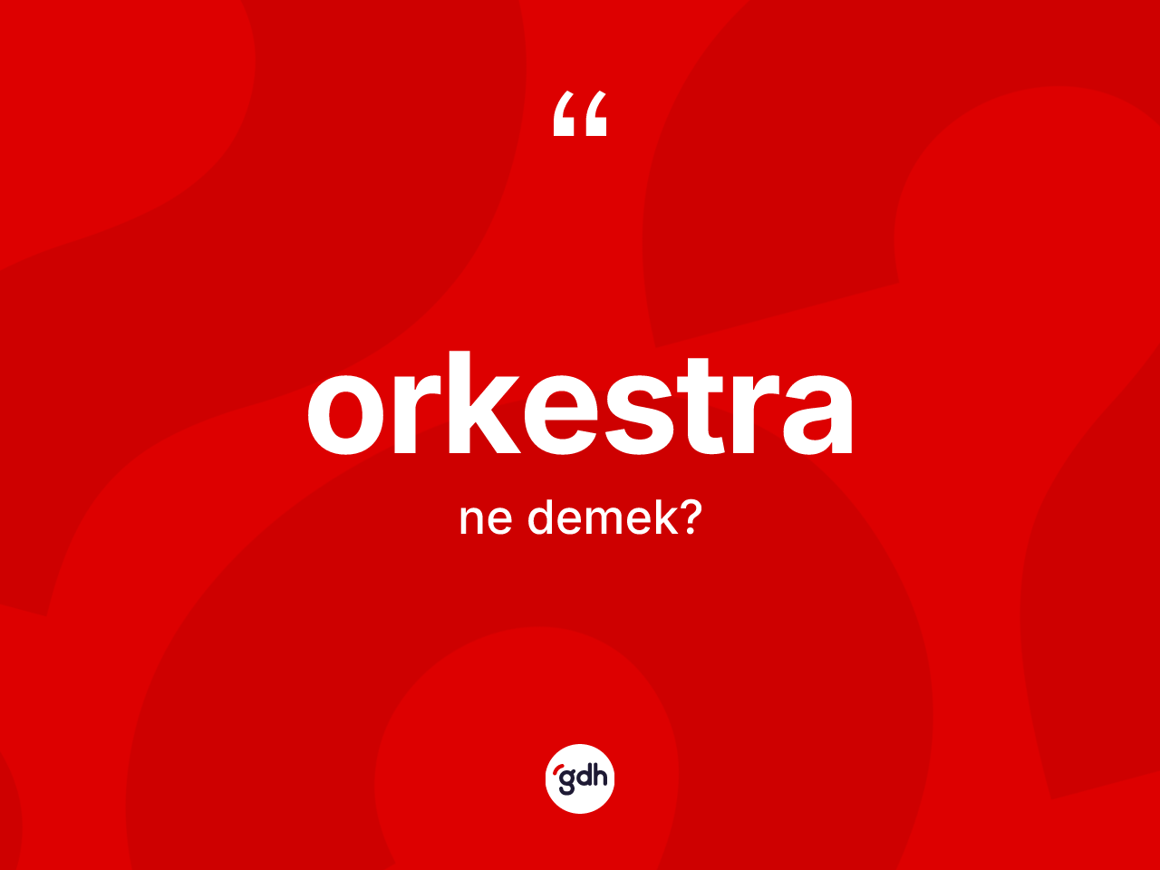 Orkestra kelimesinin tanımı nedir? Orkestra kelimesinin kaç farklı anlamı var?