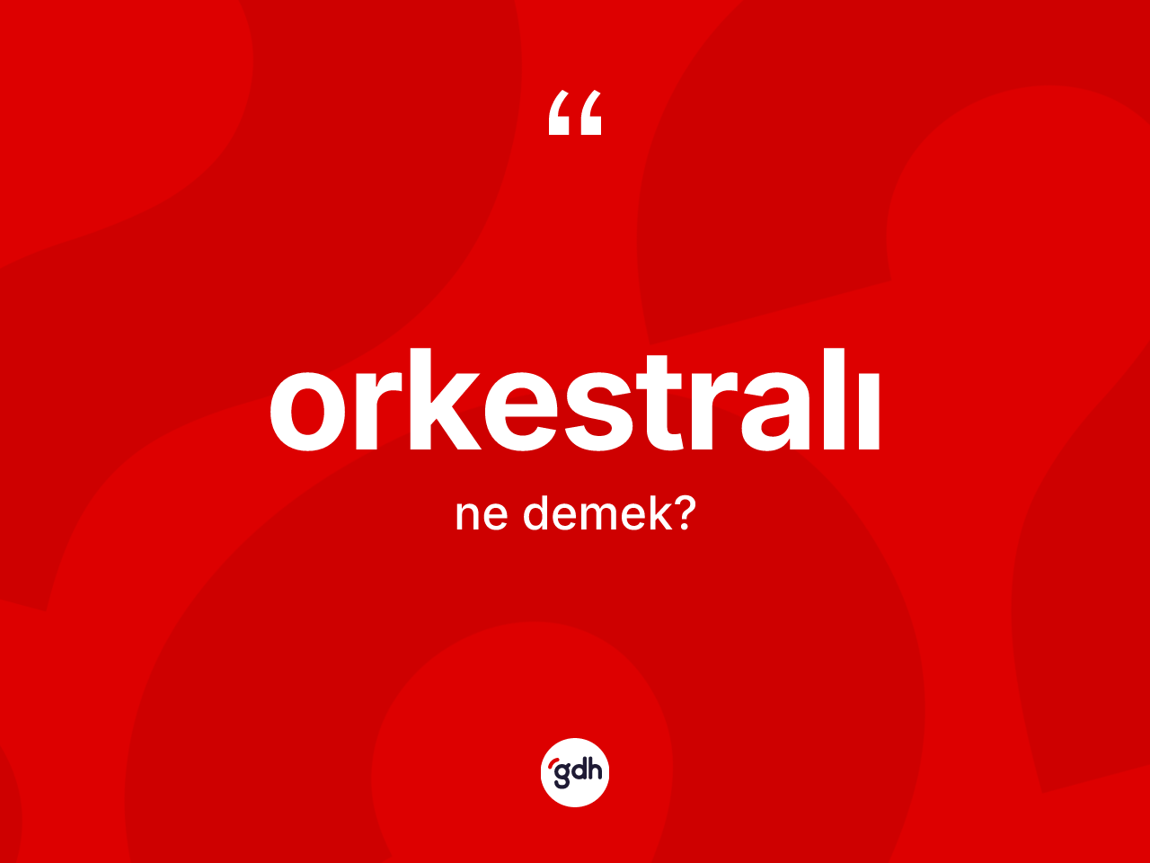 Orkestralı kelimesinin sözlükteki tanımı nedir? Orkestralı kelimesinin kaç farklı anlamı var?