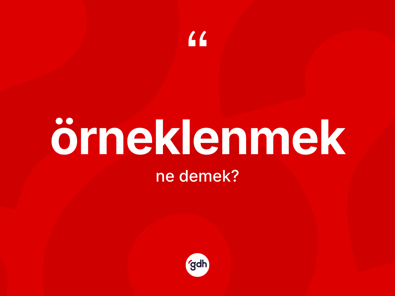 Örneklenmek kelimesi nedir? Örneklenmeğin TDK'ya göre anlamı nedir?