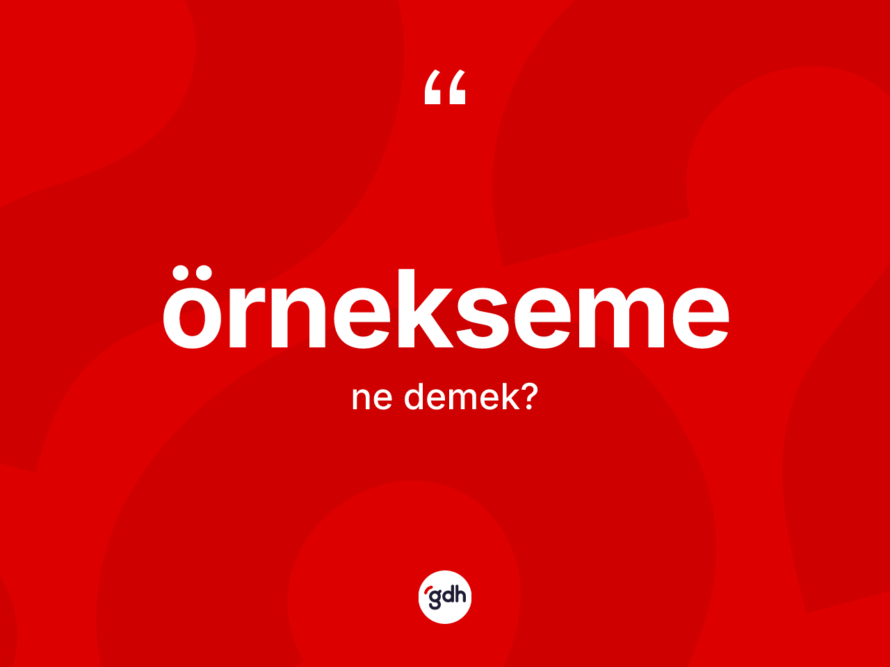 Örnekseme kelimesinin tanımı nedir? Örnekseme kelimesinin TDK anlamı nedir?