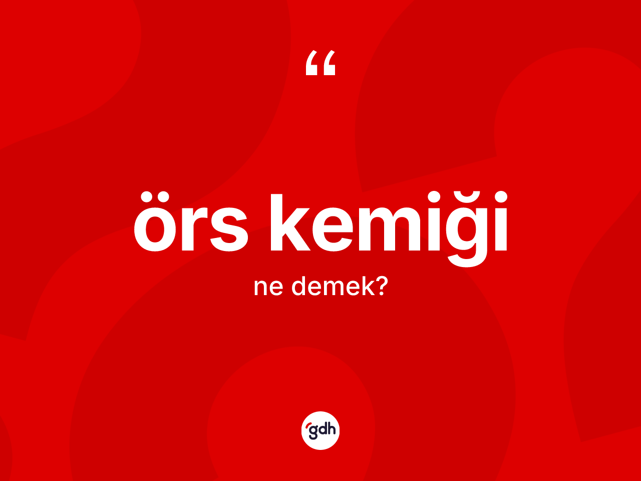 Örs kemiği ne anlama gelir? Örs kemiğinin halk arasındaki kullanımı nasıldır?