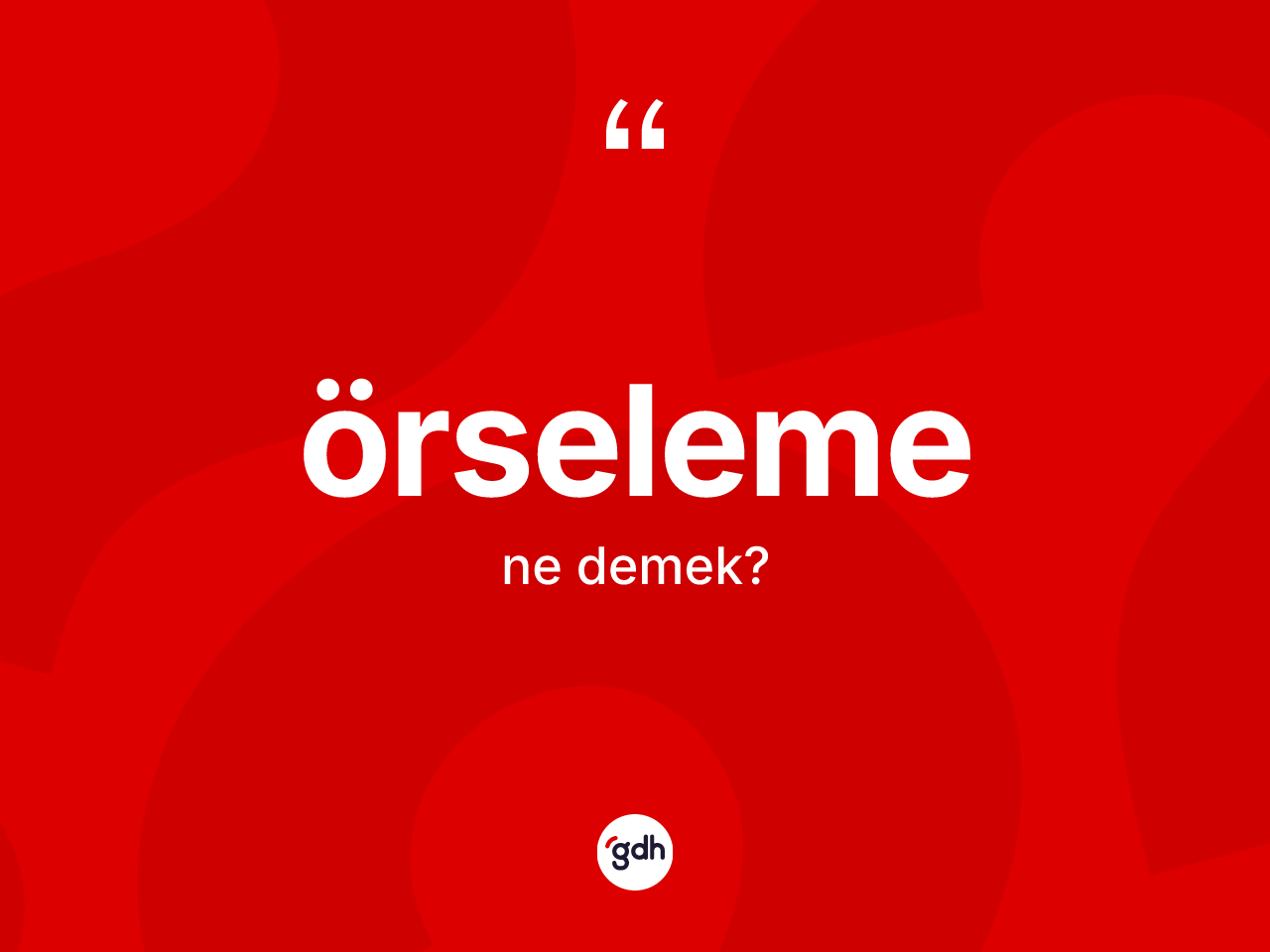Örseleme kelimesinin tanımı nedir? Örselemenin sözlükteki anlamı nedir?