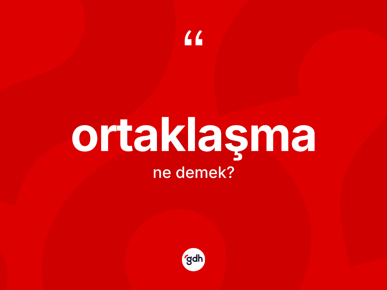 Ortaklaşma kelimesi nedir? Ortaklaşma kelimesinin özellikleri nelerdir?