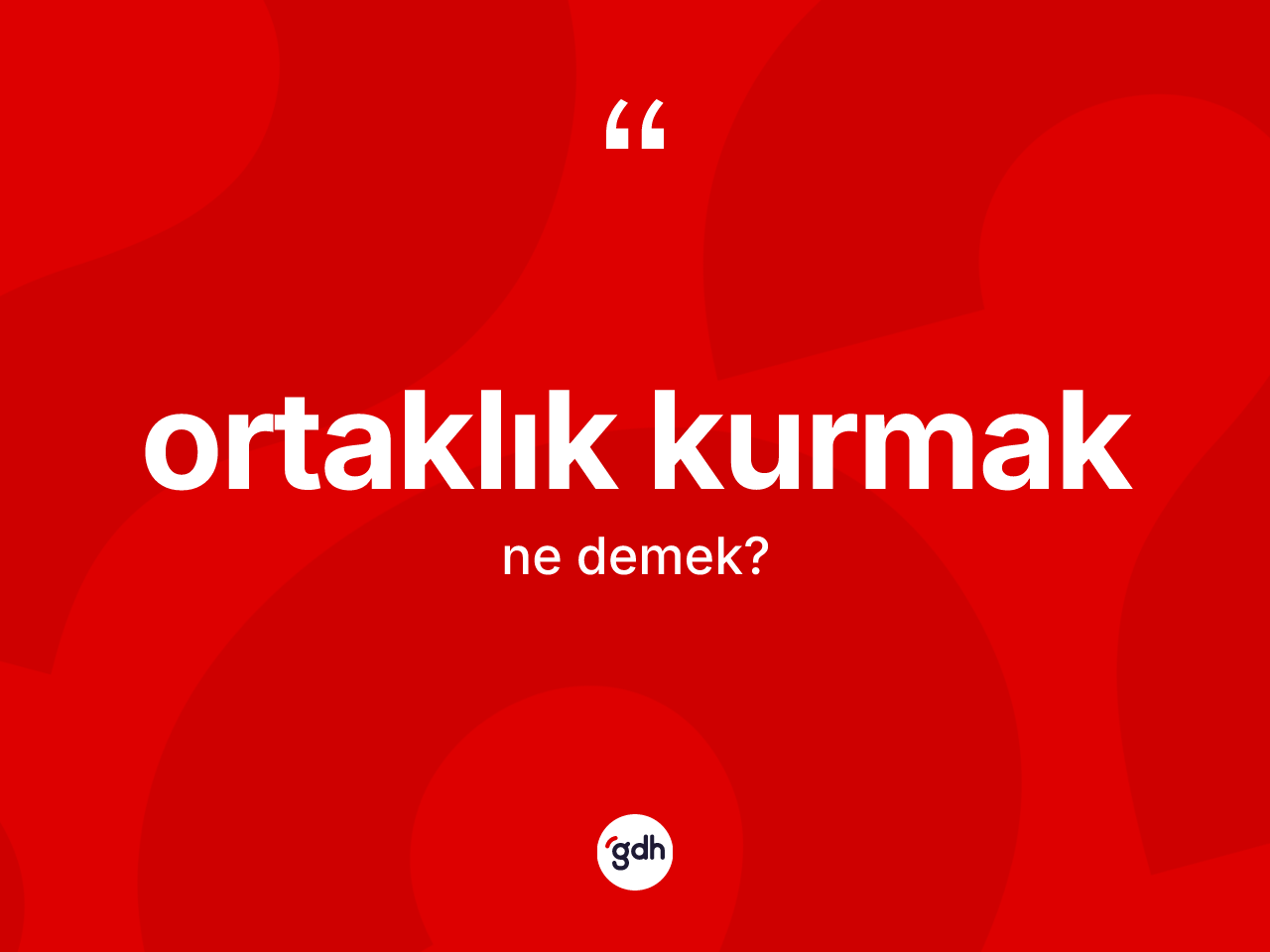 Ortaklık kurmak ifadesi ne anlama gelir? Ortaklık kurmak ifadesi nerede kullanılır?