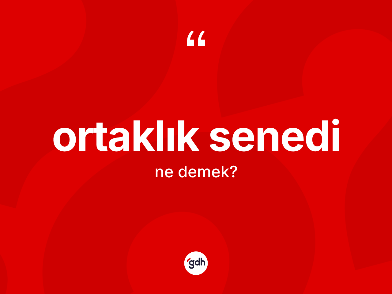 Ortaklık senedi kelimesinin tanımı nedir? Ortaklık senedinin TDK'ya göre anlamı nedir?