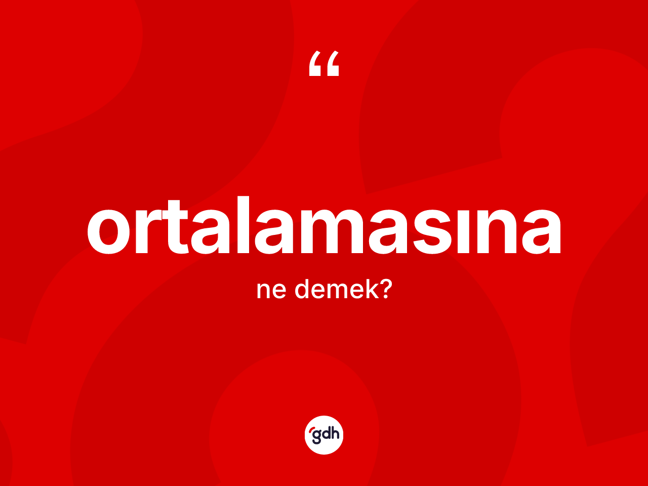 Ortalamasına kelimesinin sözlükteki tanımı nedir? Ortalamasına kelimesinin kaç farklı anlamı var?