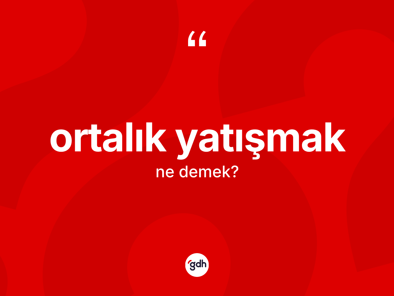Ortalık yatışmak ne anlama gelir? Ortalık yatışmak ifadesinin sözlük anlamı nedir?