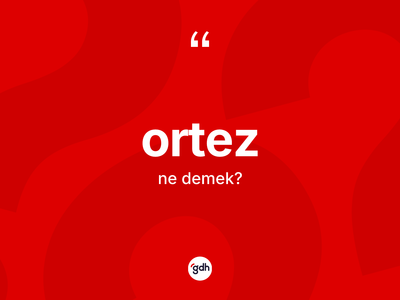 Ortez kelimesinin anlamı nedir? Ortez kelimesinin özellikleri nelerdir?