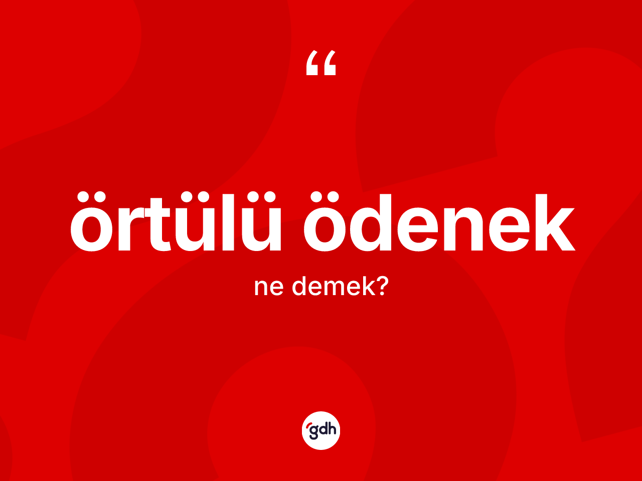 Örtülü ödenek kelimesi nedir? Örtülü ödenek kelimesinin TDK'ya göre açıklaması nedir?