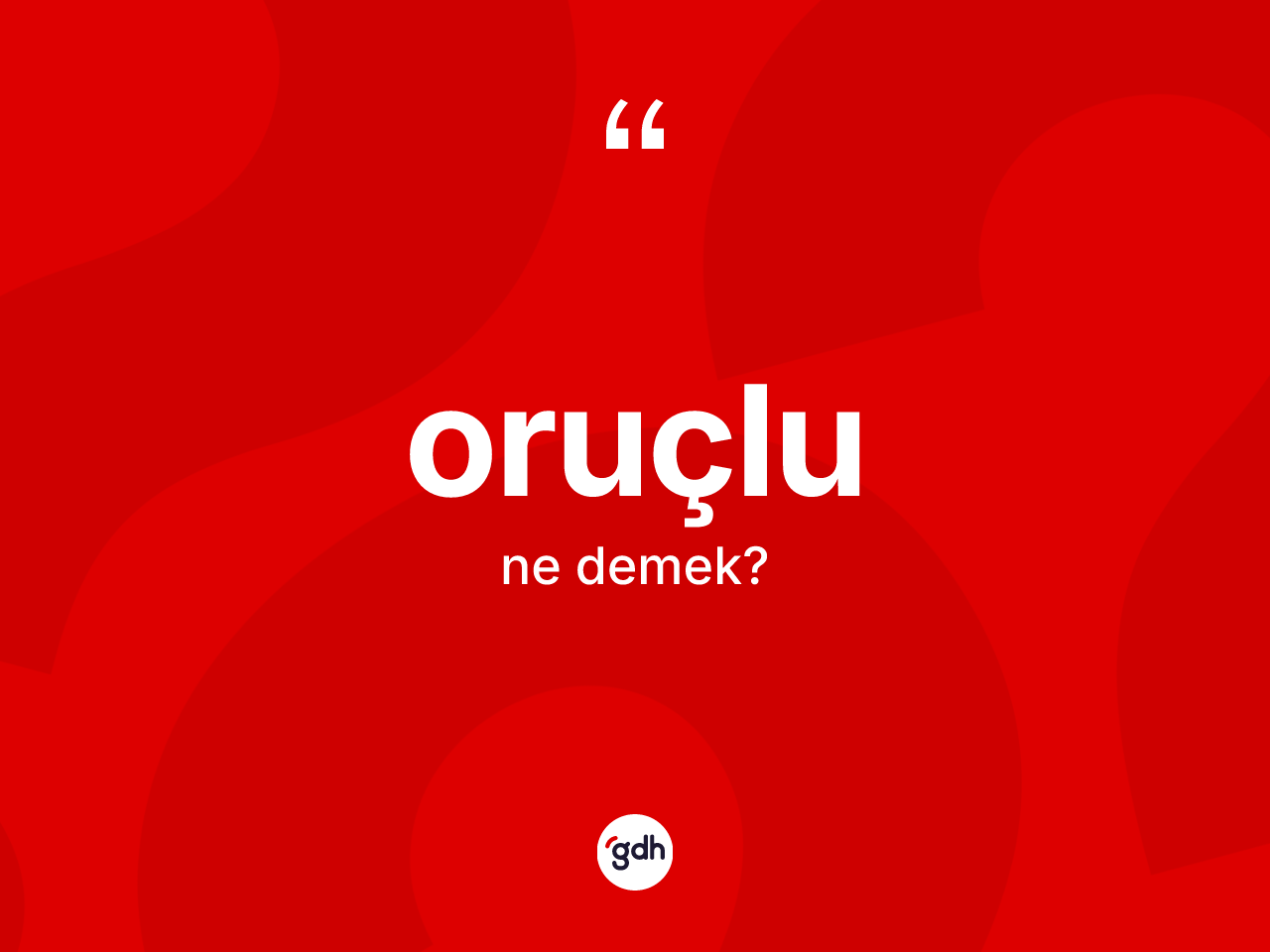 Oruçlu kelimesi ne demek? Oruçlu kelimesinin TDK'ya göre açıklaması nedir?