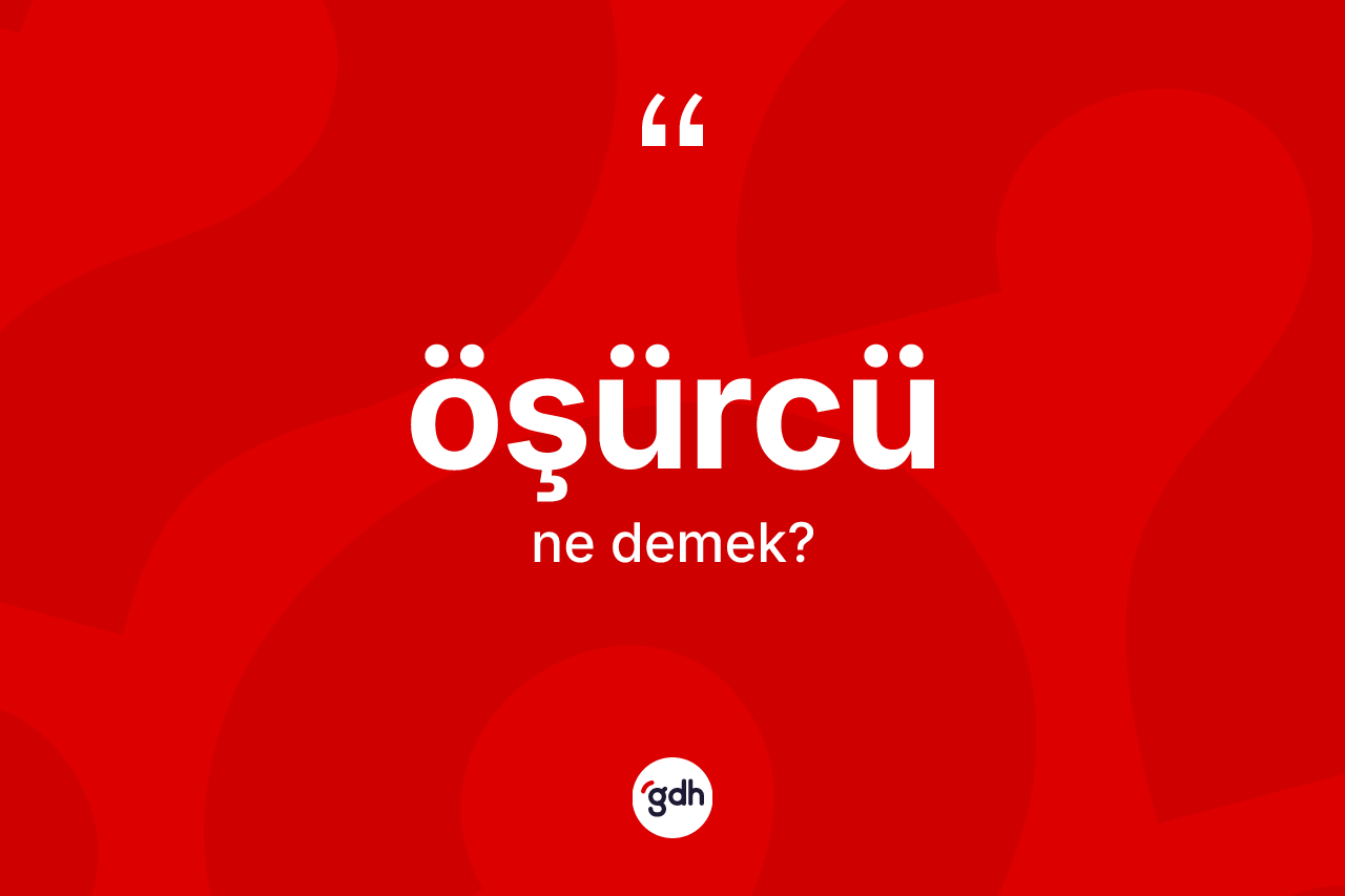 Öşürcü kelimesi nedir? Öşürcünün halk arasındaki kullanımı nasıldır?