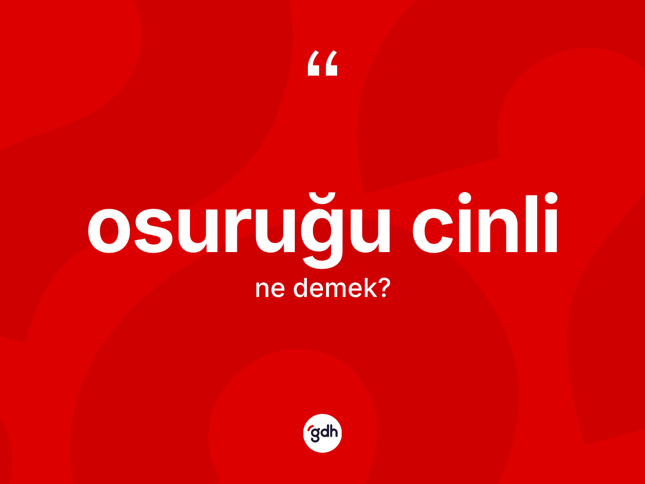 Osuruğu cinli nedir? Osuruğu cinli kelimesinin kaç farklı anlamı var?