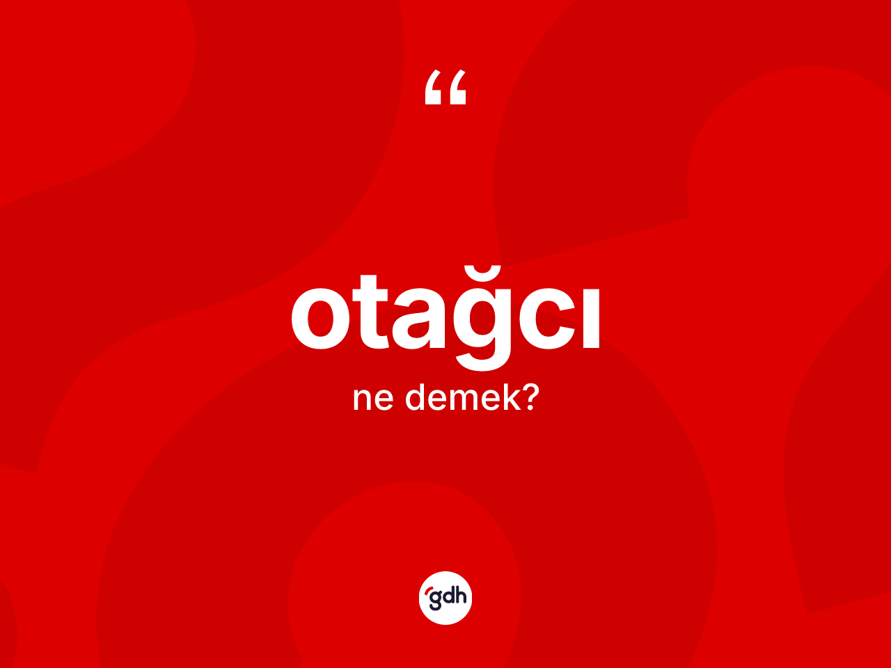 Otağcı kelimesinin tanımı nedir? Otağcı kelimesinin kaç farklı anlamı var?