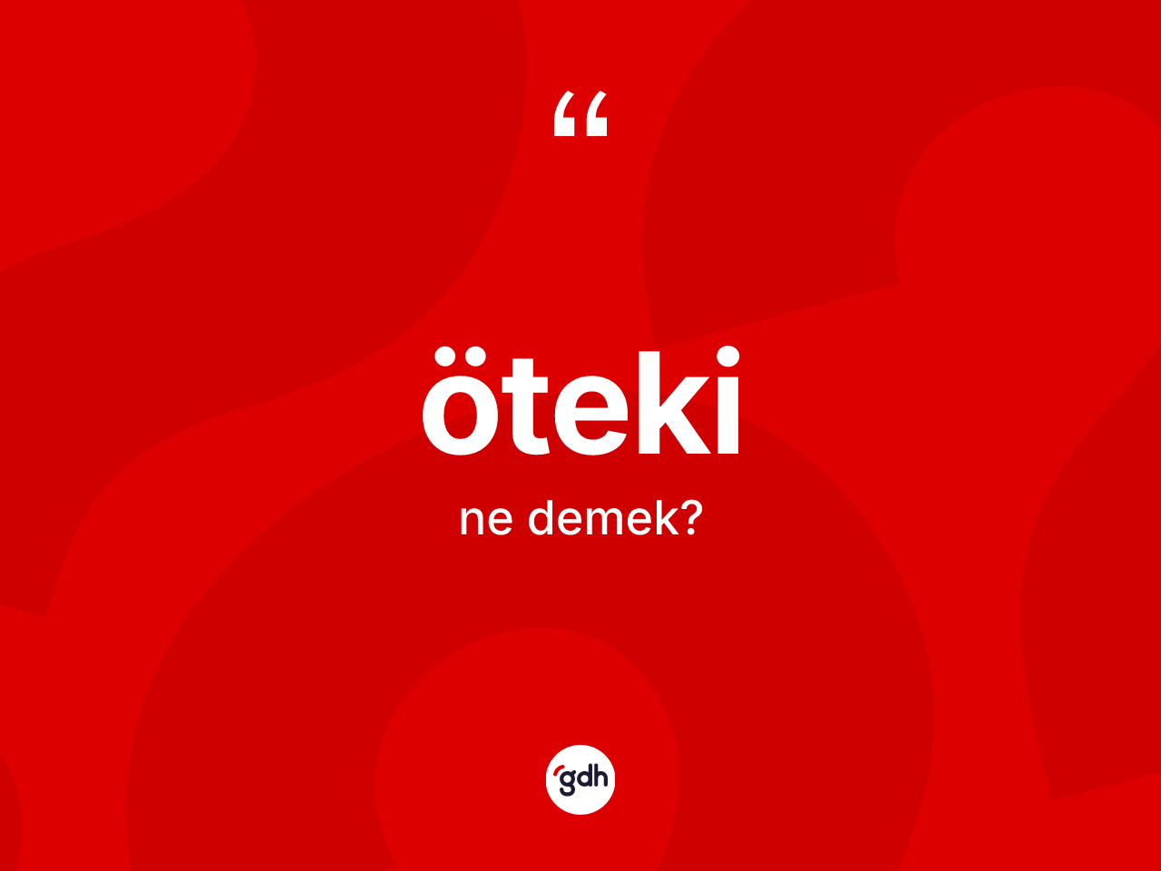 Öteki ne demek? Ötekinin halk arasındaki kullanımı nasıldır?