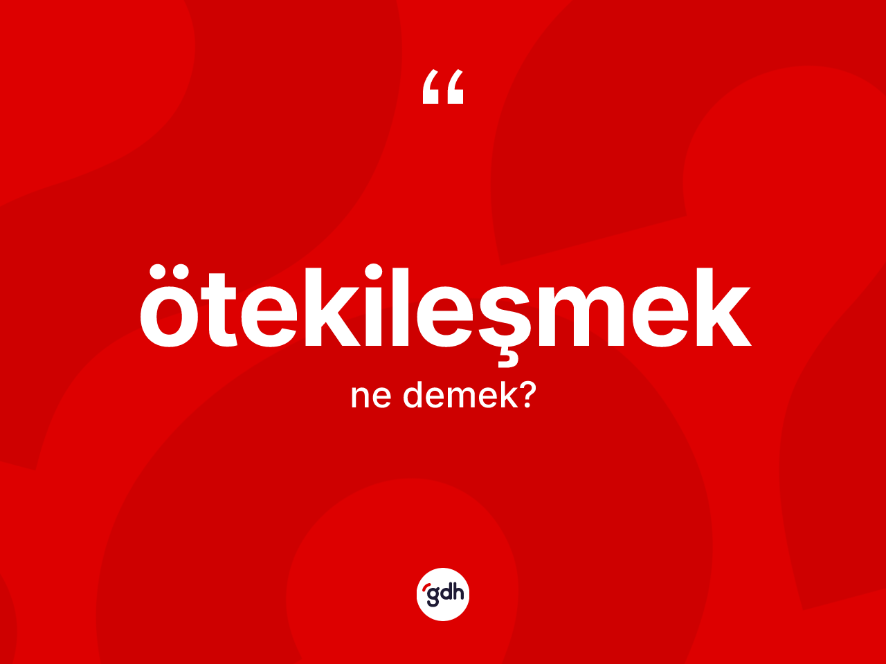 Ötekileşmek ne anlama gelir? Ötekileşmeğin TDK'ya göre anlamı nedir?