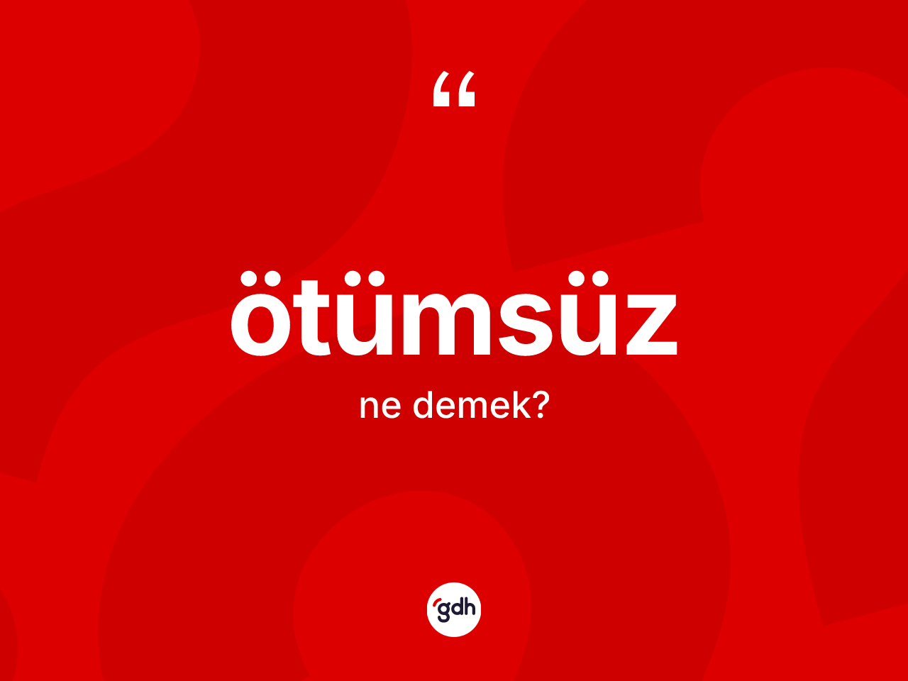 Ötümsüz kelimesinin anlamı nedir? Ötümsüz kelimesinin özellikleri nelerdir?