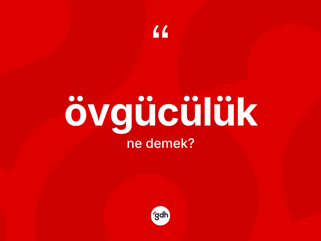 Övgücülük kelimesinin sözlükteki tanımı nedir? Övgücülüğün TDK'ya göre anlamı nedir?