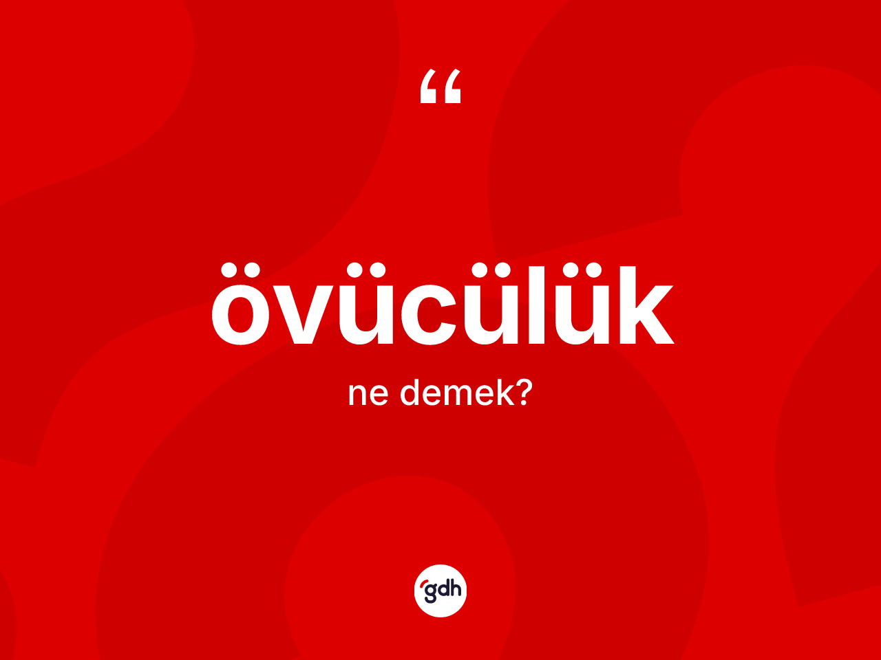 Övücülük kelimesi ne demek? Övücülüğün TDK'ya göre anlamı nedir?